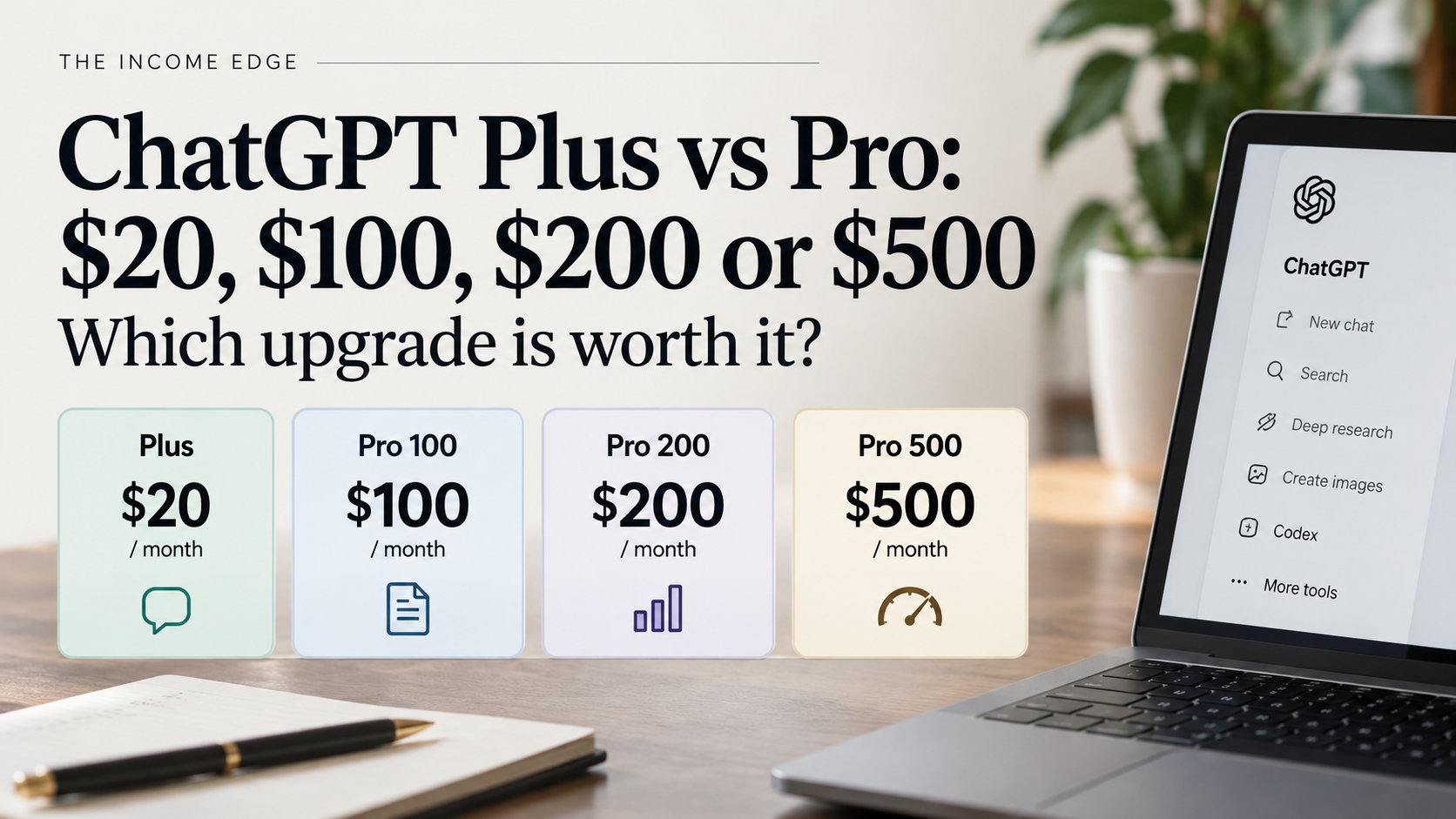 ChatGPT Plus vs Pro: $20, $100, $200 or $500 — Which Upgrade Is Worth It?